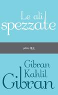 Ebook Le ali spezzate di Gibran Gibran Kahlil edito da BUR