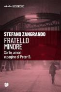 Ebook Fratello minore di Stefano Zangrando edito da Arkadia Editore