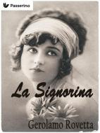 Ebook La signorina di Gerolamo Rovetta edito da Passerino Editore