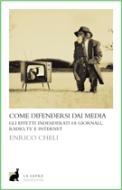 Ebook Come difendersi dai Media di Cheli Enrico edito da La Lepre