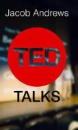 Ebook Ted Talks di Jacob Andrews edito da Babelcube Inc.
