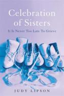 Ebook Celebration of Sisters di Judy Lipson edito da WriteLife Publishing