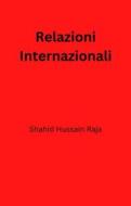 Ebook Relazioni Internazionali di Shahid Hussain Raja edito da Babelcube Inc.