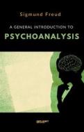 Ebook A general introduction to psychoanalysis di SIGMUND FREUD edito da Planet Editions