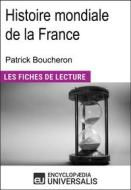 Ebook Histoire mondiale de la France de Patrick Boucheron di Encyclopaedia Universalis edito da Encyclopaedia Universalis