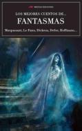 Ebook Los mejores cuentos de Fantasmas di Charles Dickens, Guy de Maupassant, Daniel Defoe edito da Mestas Ediciones