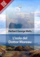 Ebook L&apos;isola del Dottor Moreau di Herbert George Wells edito da E-text