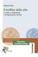 Ebook Il traffico delle vite di Fabrizio Floris edito da Franco Angeli Edizioni