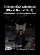 Ebook Nebezpe?né Záležitosti (Blood Bound 3.díl) di Amy Blankenship, RK Melton edito da Tektime
