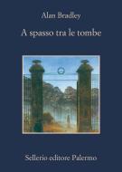 Ebook A spasso tra le tombe di Alan Bradley edito da Sellerio Editore