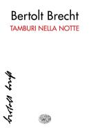 Ebook Tamburi nella notte di Brecht Bertolt edito da Einaudi