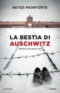 Ebook La bestia di Auschwitz di Monforte Reyes edito da Piemme