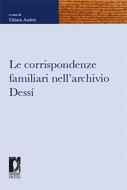 Ebook Le corrispondenze familiari nell'archivio Dessí di Andrei, Chiara edito da Firenze University Press