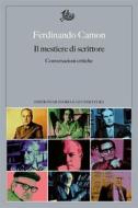 Ebook Il mestiere di scrittore di Ferdinando Camon edito da Edizioni di Storia e Letteratura