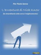Ebook l&apos;avventura di Nick Know di Pietro Paolo Sanna edito da Giochidimagia Editore