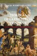 Ebook Teología de la existencia cristiana di Angel Rodríguez Luño edito da EDUSC