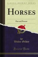 Ebook Horses di Walter Gilbey edito da Forgotten Books