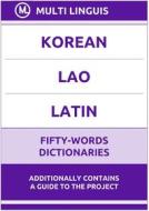 Ebook Korean‚ Lao‚ Latin Fifty-Words Dictionaries di Multi Linguis edito da Multi Linguis