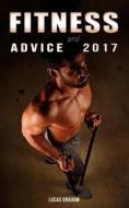 Ebook Fitness And Advice 2017 di Lucas Graham edito da Lucas Graham