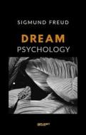 Ebook Dream Psychology di SIGMUND FREUD edito da Planet Editions
