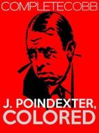 Ebook J. Poindexter, Colored di Irvin S Cobb edito da Cobb Press