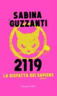 Ebook 2119. La disfatta dei Sapiens di Sabina Guzzanti edito da HarperCollins Italia