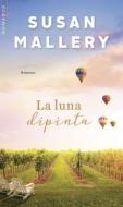 Ebook La luna dipinta di Susan Mallery edito da HarperCollins Italia