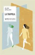 Ebook La Trappola di Elisa Emiliani edito da Moscabianca Edizioni
