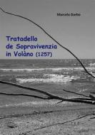 Ebook Tratadello de Sopravivenzia in Volàno (1257) di Marcello Darbo edito da Tiemme Edizioni Digitali