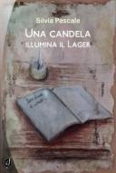 Ebook Una candela illumina il Lager di Silvia Pascale edito da CIESSE Edizioni