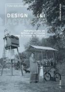 Ebook Design (&) Activism di Tom Bieling edito da Mimesis International