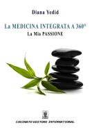 Ebook La MEDICINA INTEGRATA A 360° di Diana Yedid edito da Cavinato Editore