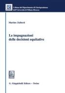 Ebook Le impugnazioni delle decisioni equitative di Martino Zulberti edito da Giappichelli Editore