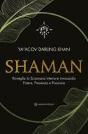 Ebook Shaman di Darling Khan Ya'Acov edito da Spazio Interiore