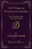 Ebook The Works of Washington Irving di Washington Irving edito da Forgotten Books