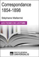 Ebook Correspondance 1854-1898 de Stéphane Mallarmé di Encyclopaedia Universalis edito da Encyclopaedia Universalis