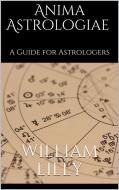 Ebook Anima astrologiae di William Lilly edito da Skyline