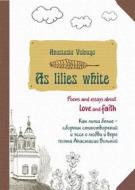 Ebook As lilies white di Anastasia Volnaya edito da Maxim Zheltov