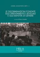 Ebook Le discriminazioni fondate sull'orientamento sessuale e sull'identità di genere di AA.VV. edito da Pisa University Press