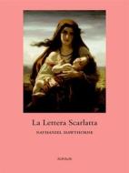 Ebook La lettera scarlatta di Nathaniel Hawthorne edito da Ali Ribelli Edizioni