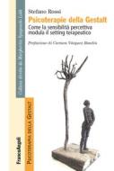 Ebook Psicoterapie della Gestalt di Stefano Rossi edito da Franco Angeli Edizioni