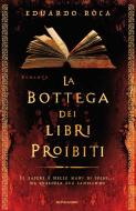 Ebook La bottega dei libri proibiti di Roca Eduardo edito da Mondadori