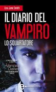 Ebook Il diario del vampiro. Lo squartatore di Lisa Jane Smith edito da Newton Compton Editori