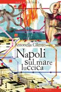 Ebook Napoli sul mare luccica di Antonella Cilento edito da Editori Laterza