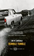 Ebook Rumble Tumble (versione italiana) di Lansdale Joe R. edito da Einaudi