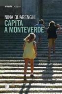Ebook Capita a Monteverde di Nina Quarenghi edito da Arkadia Editore