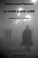 Ebook La luna a due lame di Dimitri Sodi Pallares edito da Edizioni Alef