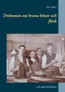 Ebook Drömmen om bruna bönor och fläsk di Ale Viktor edito da Books on Demand