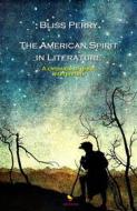 Ebook The American Spirit in Literature di Bliss Perry edito da GAEditori