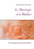 Ebook Le Microscope et le Bistouri di Marie Madeleine Giraud Guille edito da Books on Demand